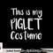 This is my Piglet Costume Funny Gift Halloween png, sublimation copy.jpg