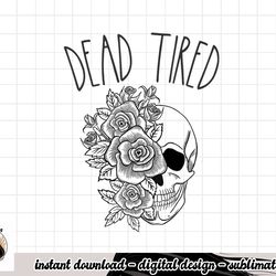 tired mom shirt dead tired mama new mom life funny mothers png, sublimation copy