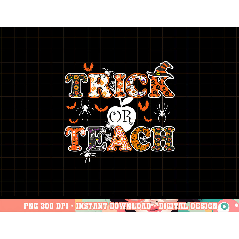Trick Or Teach Funny Teacher Halloween Costume 2020 Gifts png, sublimation copy.jpg
