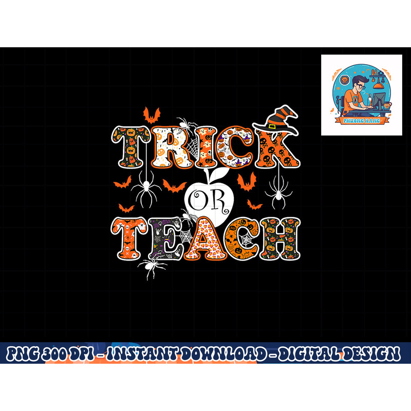 Trick Or Teach Funny Teacher Halloween Costume 2020 Gifts png, sublimation copy.jpg