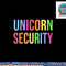 Unicorn Security Funny Birthday Girl Gifts Dad Mom Daughter png, sublimation copy.jpg