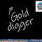 Womens Gold Digger Funny Adult Humor Halloween Costume T shirt copy.jpg