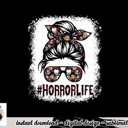 womens zplp messy bun horror life horror movie horror mom halloween png, sublimation copy