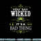 You Say Wicked Like its a Bad Thing Halloween png, sublimation copy.jpg