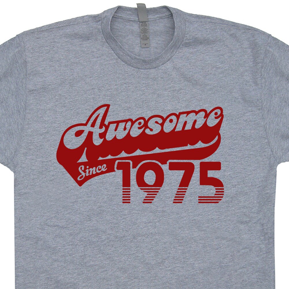 Awesome Since 1975 T Shirt Vintage 1975 Birthday T Shirt Born in 1975 Gift Funny Mens Womens Birthday T Shirt Vintage Soft 80s Retro T Shirt - 1.jpg