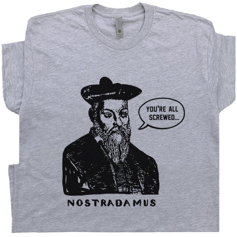 Nostradamus T Shirt Psychic Graphic Tee Sarcastic Shirt With Funny Saying You're All Screwed Political Hilarious Tarot Cards Fortune Teller - 1.jpg