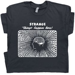 weird t shirt cool vintage graphic tee shirt with strange saying stranger things happen here tee psychedelic mushrooms f
