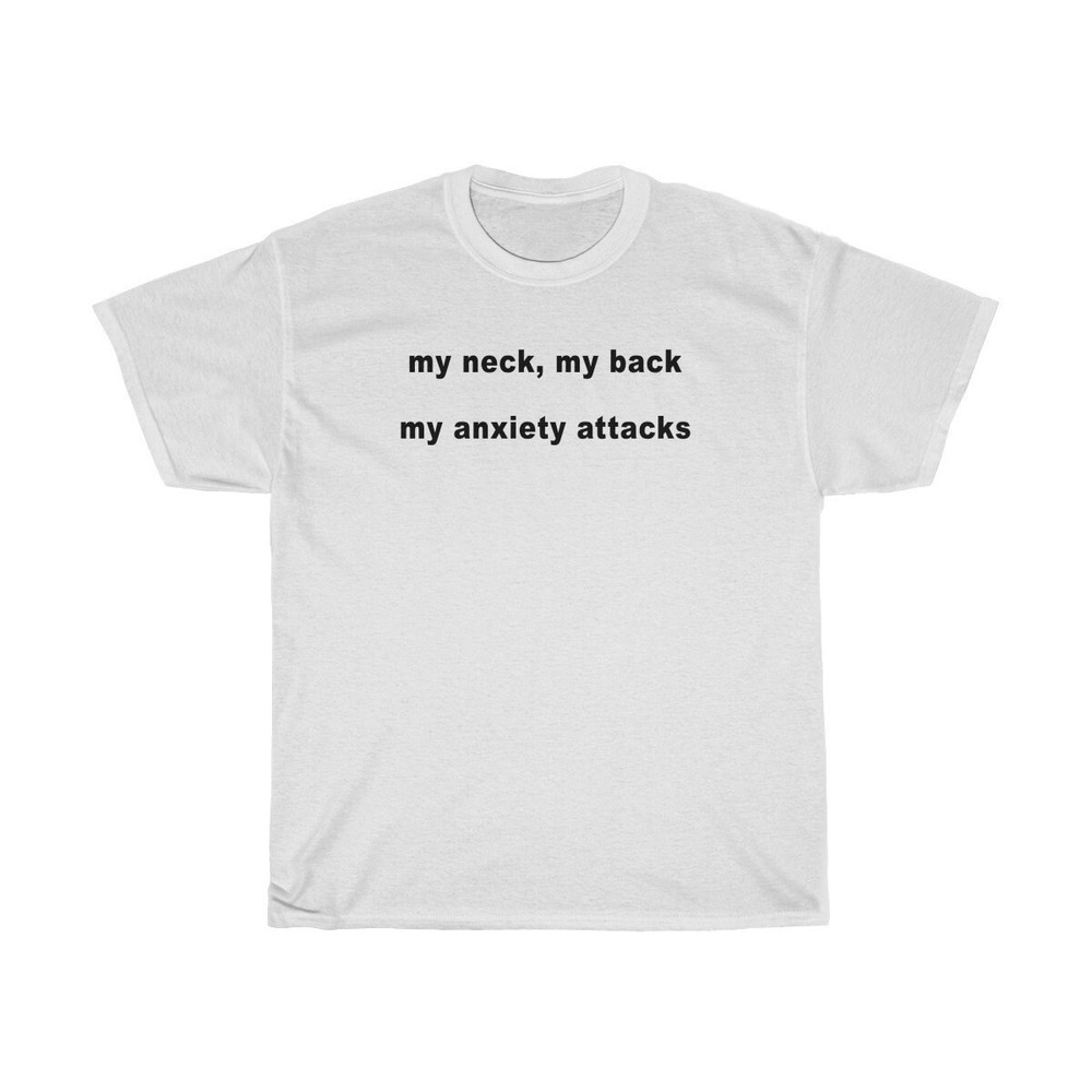 My neck my back my anxiety attacks   Oversized T-shirt  Aesthetic Shirt  Festival Outfit  Funny 90s Shirt  Tumblr Clothing - UNISEX - 2.jpg