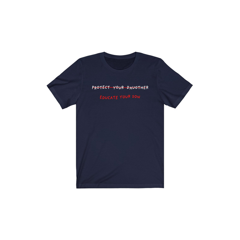 Protect Your Daughter, Educate your son T shirt - UNISEX - 5.jpg