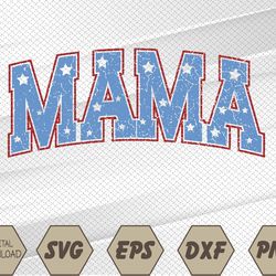 4th of July American Mama Mama Sublimation Retro Fourth of July Retro 4th of July Svg, Eps, Png, Dxf, Digital Download