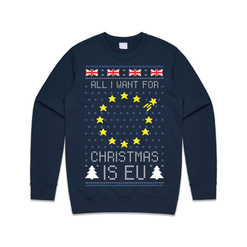 All I Want For Christmas Is EU Jumper Sweater Sweatshirt Funny Brexit Boris Corbyn Xmas Festive UK Political Brexmas - 1.jpg
