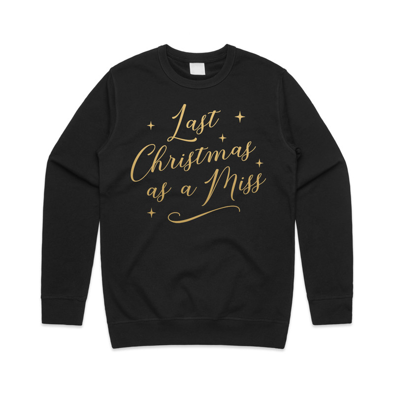 Last Christmas As A Miss Sweatshirt Sweater Jumper Engaged Wedding Bride To Be Xmas Festive - 3.jpg