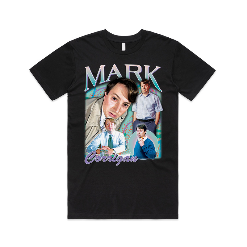 Mark Corrigan Homage T-shirt Tee Top Funny British TV Show Gift Super Hand Mens Womens - 1.jpg