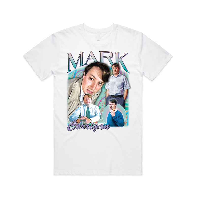 Mark Corrigan Homage T-shirt Tee Top Funny British TV Show Gift Super Hand Mens Womens - 5.jpg