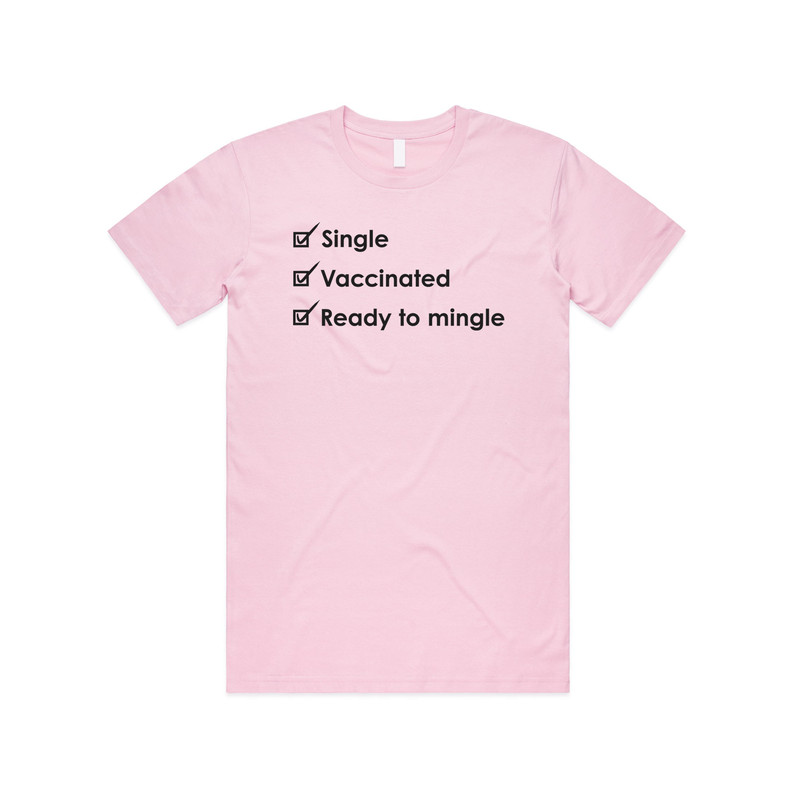 Single Vaccinated Ready To Mingle T-shirt Tee Top Funny Slogan Vaccine 2022 Gift - 3.jpg