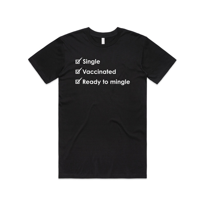 Single Vaccinated Ready To Mingle T-shirt Tee Top Funny Slogan Vaccine 2022 Gift - 5.jpg