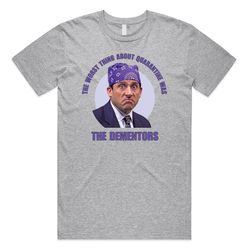 the worst thing about quarantine dementors t-shirt tee top prison mike michael scott social distancing