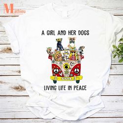 A Girl And Her Dogs Living Life In Peace Vintage T-Shirt, Pet Lover Shirt, Dogs Shirt, Life Peace Shirt