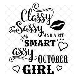 Classy Sassy October Girl Svg, Birthday Svg, Octob