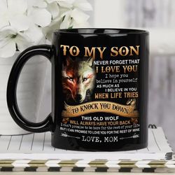 to my son coffee mugs, gift for son, gift from mom, birthday gift, wolf coffee mugs, gift for him, merry christmas gift