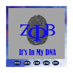 It is in my DNA, Zeta svg, 1920 zeta phi beta, Zeta Phi beta svg, Z phi B, zeta shirt, zeta sorority, sexy black girl,so