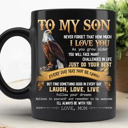 eagle coffee mugs, to my son coffee mugs, gift for son, gift from mom, birthday gift, gift for him, merry christmas gift
