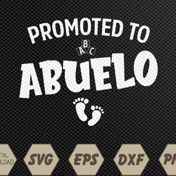 Promoted to Abuelo Pregnancy Announcement for Abuelo Svg, Eps, Png, Dxf, Digital Download