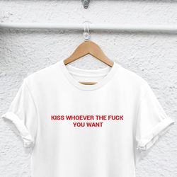kiss whoever the fuck you want shirt gay af gay shirt lesbian shirt i like boys bisexual shirt pride shirt lbgt tshirts