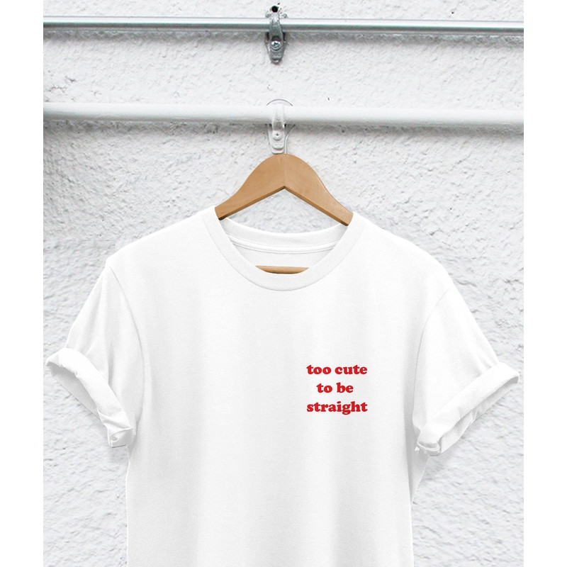 too cute to be straight shirt totally bi shirt Bisexual t-shirt Bisexual shirt Bisexuality Pride Gay shirt Lesbian Shirt Bisexual lbgt shirt - 1.jpg