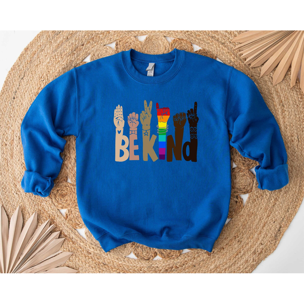 Be Kind Rainbow Sweathirt, Be Kind Sign Language Sweathirt, LGBT Hoodie, Anti-Racism Hoodie, Kindness Hoodie,Love Shirt Sign Language - 1.jpg