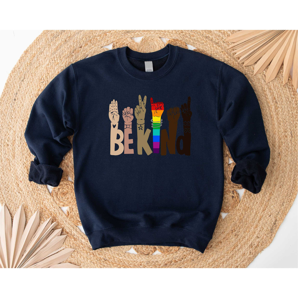 Be Kind Rainbow Sweathirt, Be Kind Sign Language Sweathirt, LGBT Hoodie, Anti-Racism Hoodie, Kindness Hoodie,Love Shirt Sign Language - 2.jpg