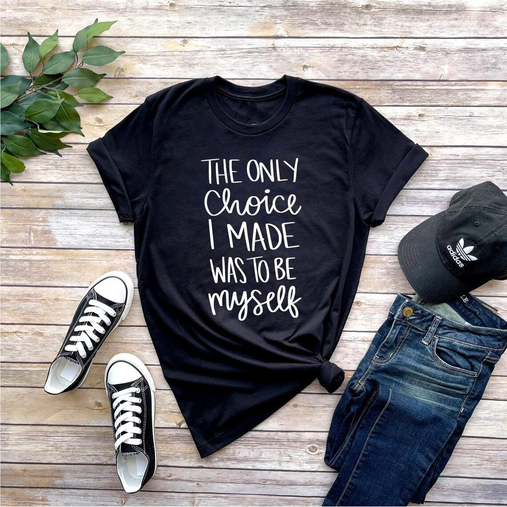 The Only Choice I Made Was To Be Myself Shirt, LGBT Shirt, LGBT Pride Shirt, Pride Shirt, Love is Love Shirt, LGBT Clothing Pride Shirt - 2.jpg