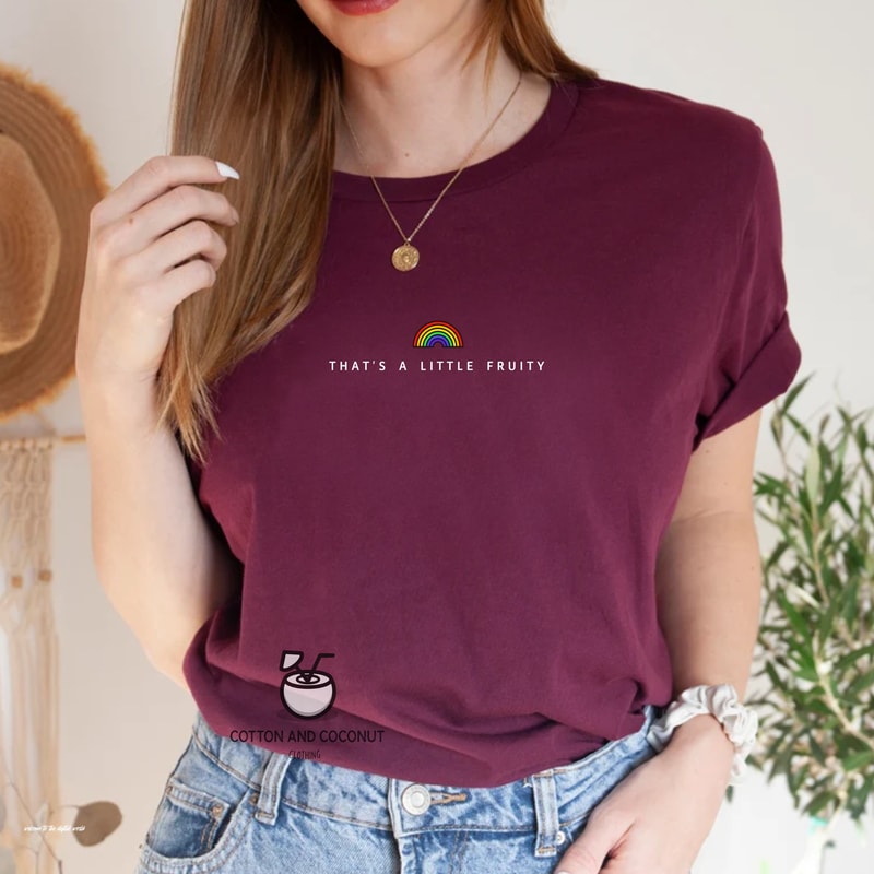That's A Little Fruity LGBTQ T-Shirt, LGBT Shirt ,Queer Shirt, Gay Shirt, Lesbian Shirt, Bisexual Shirt, Tik Tok - 3.jpg