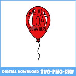 you'll float too svg, scary clown svg, pennywise svg, balloon svg, horror svg, horror movies svg, horror character svg