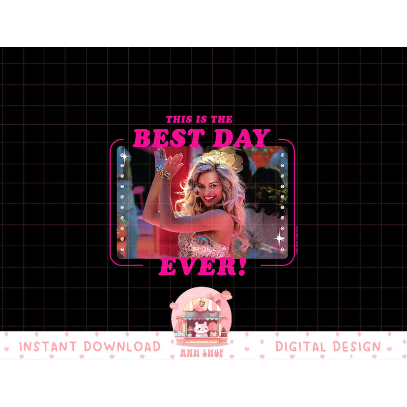 Barbie The Movie Best Day Ever  png, sublimation copy.jpg