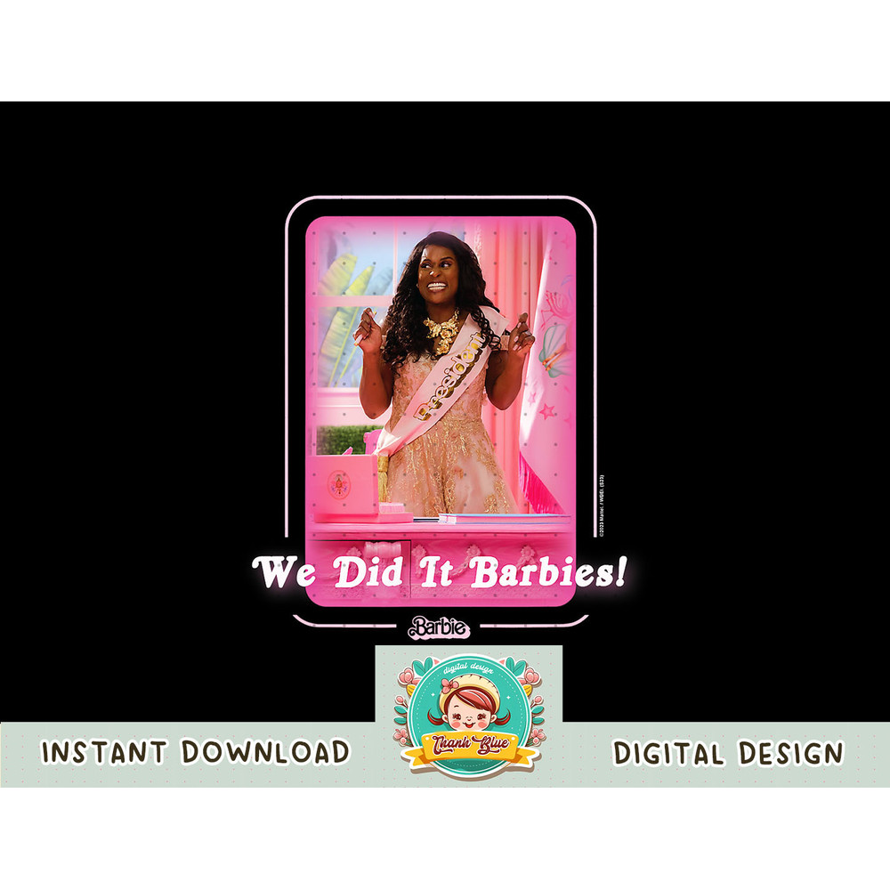 Barbie The Movie We Did It png, sublimation copy.jpg