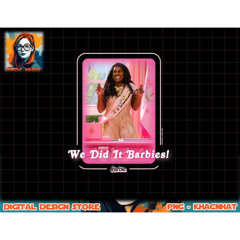 Barbie The Movie We Did It png, sublimation copy.jpg
