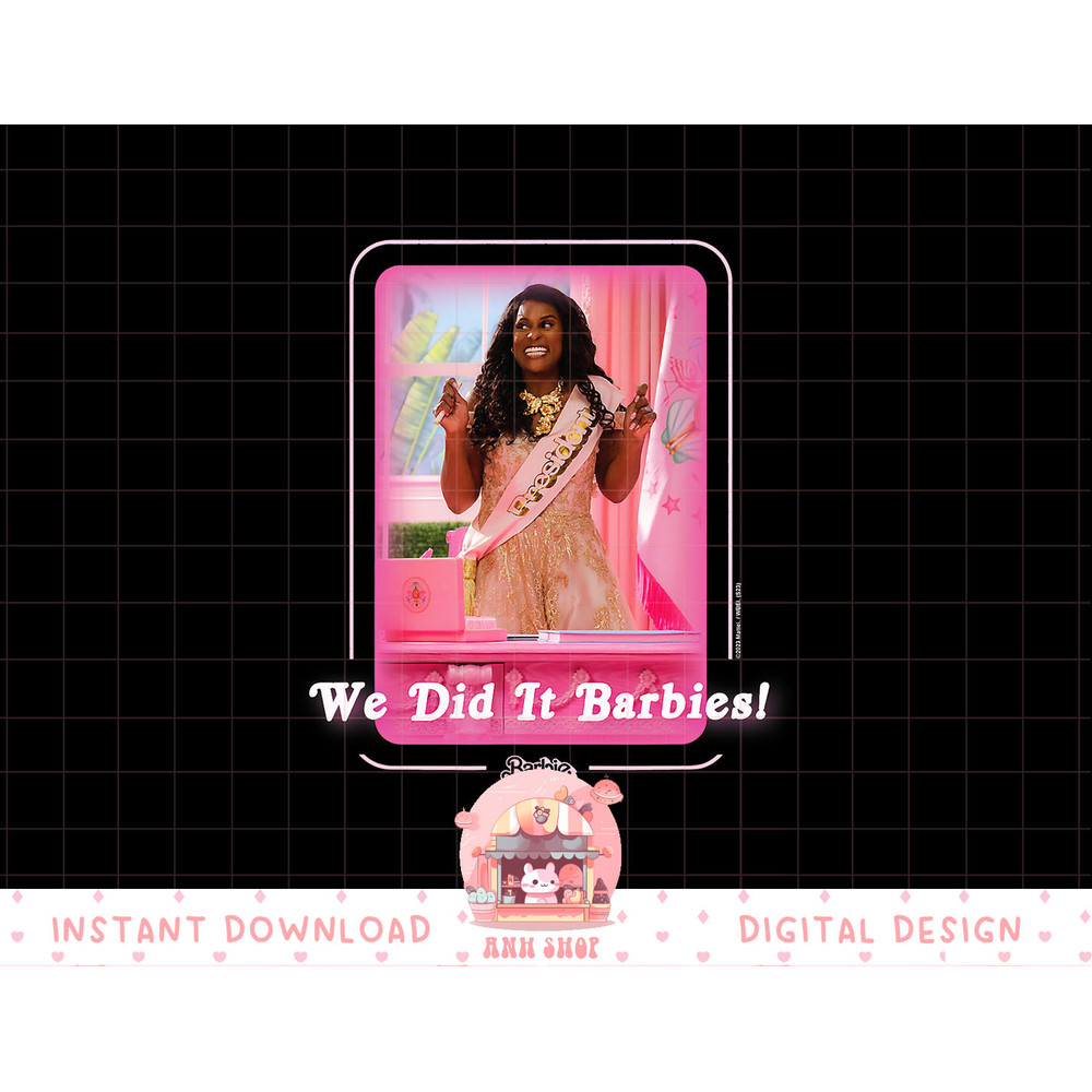 Barbie The Movie We Did It png, sublimation copy.jpg