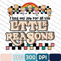 I Love My Job for All the Little Reasons Png, Teacher Love Png, Science Png, Teacher School, Teacher Gift, School Counse