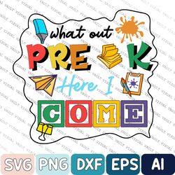 pre k svg for kids, watch out pre k here i come back to school pre k svg, first time to preschool svg