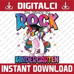 i'm ready to rock kindergarten unicorn back to school girls png, first day of school png, back to school png, digital