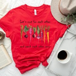 let's root for each other and watch each other grow, gardening vegetable green thumb spring plant lady sweater gardening