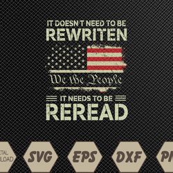 It Needs To Be Reread We The People 4th of July Svg, Eps, Png, Dxf, Digital Download