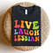 Live Laugh Lesbian Groovy Font Shirt,Lesbian Apparel,Kiss More Girls Shirt,LGBTQ Apparels,Lesbian Pride Shirt,Pride Month Shirt - 1.jpg