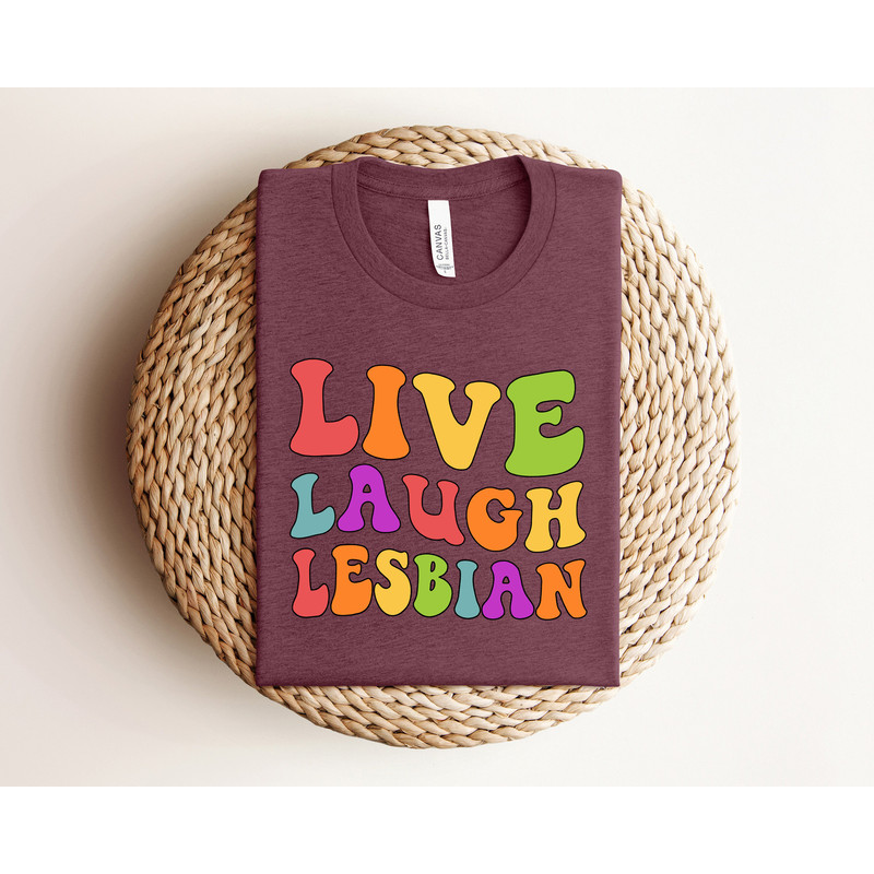Live Laugh Lesbian Groovy Font Shirt,Lesbian Apparel,Kiss More Girls Shirt,LGBTQ Apparels,Lesbian Pride Shirt,Pride Month Shirt - 4.jpg
