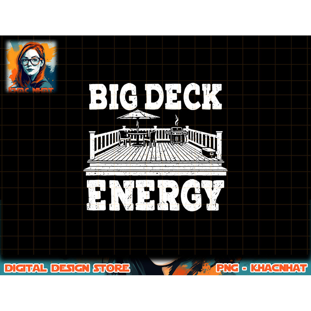 Big a Deck Energy Backyard Deck Patio Outdoor Energie png, sublimation copy.jpg