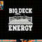 Big a Deck Energy Backyard Deck Patio Outdoor Energie png, sublimation copy.jpg