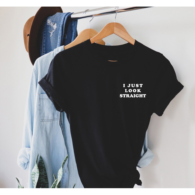 I just look straight pocket size T Shirt Perfect gift, Pride T shirt, Pride Shirt Unisex T shirt, LGBT tee - 2.jpg