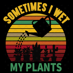 sometimes i wet my plants, trending svg, trending