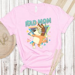 bluey rad mom t-shirt, rad like mom shirt, mothers day shirt, gift for mom, bluey family, family matching tee, mom life